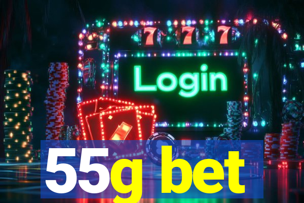 55g bet